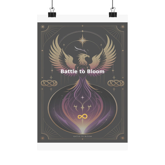 Battle to Bloom - Matte Vertical Posters