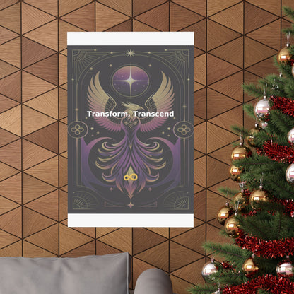 Transform, Transcend - Matte Vertical Posters