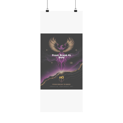 From Break to Bold - Matte Vertical Posters