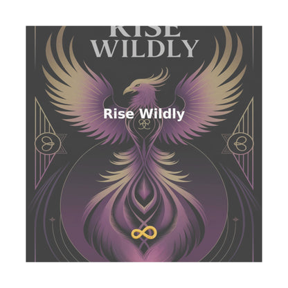 Rise Wildly - Matte Vertical Posters