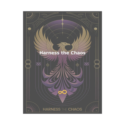 Harness the Chaos - Matte Vertical Posters