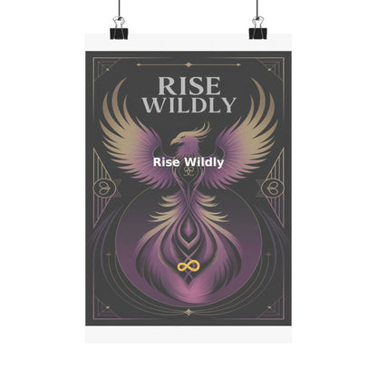Rise Wildly - Matte Vertical Posters