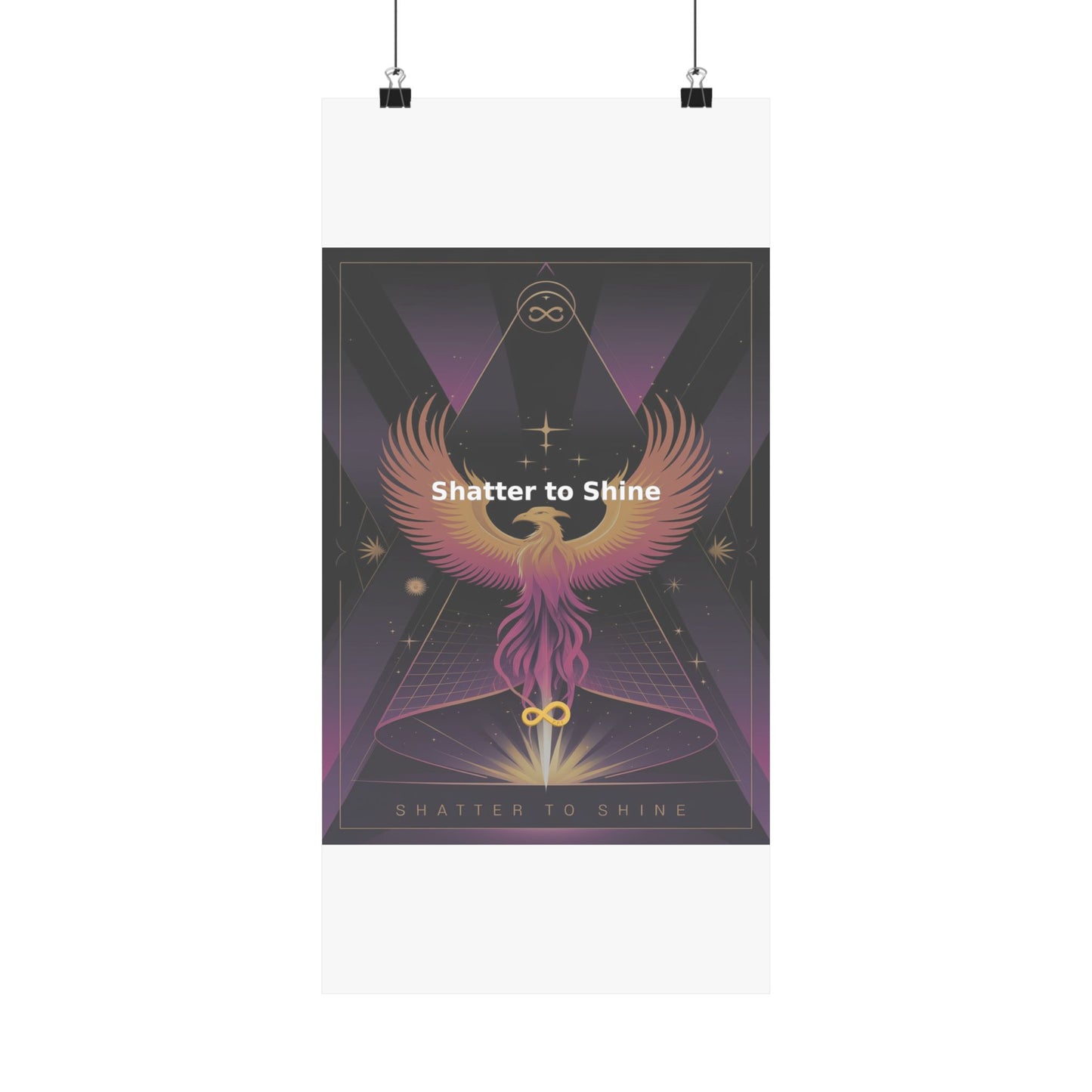 Shatter to Shine - Matte Vertical Posters
