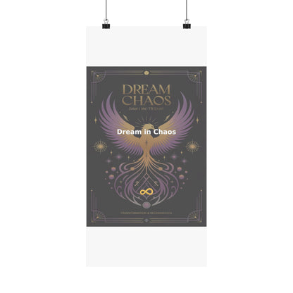 Dream in Chaos - Matte Vertical Posters
