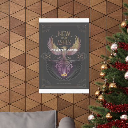 New from Ashes - Matte Vertical Posters