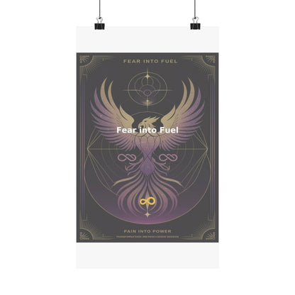 Fear into Fuel - Matte Vertical Posters