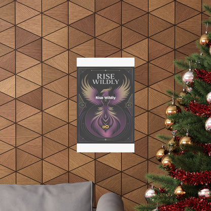 Rise Wildly - Matte Vertical Posters