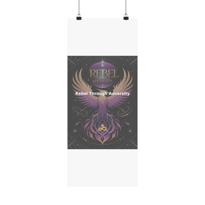 Rebel Through Adversity - Matte Vertical Posters