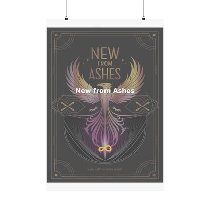 New from Ashes - Matte Vertical Posters