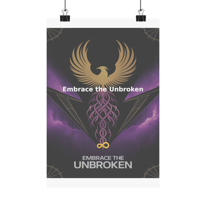 Embrace the Unbroken - Matte Vertical Posters