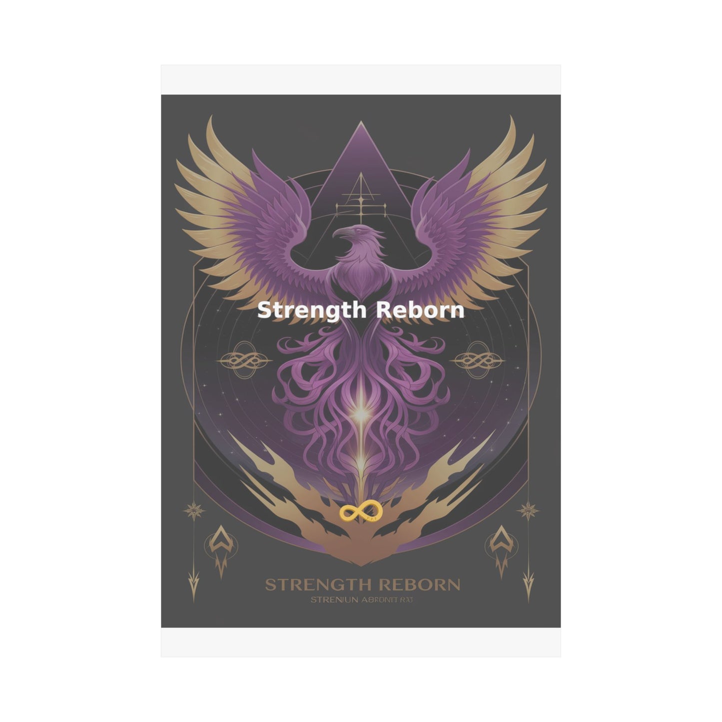 Strength Reborn - Matte Vertical Posters