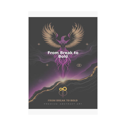 From Break to Bold - Matte Vertical Posters