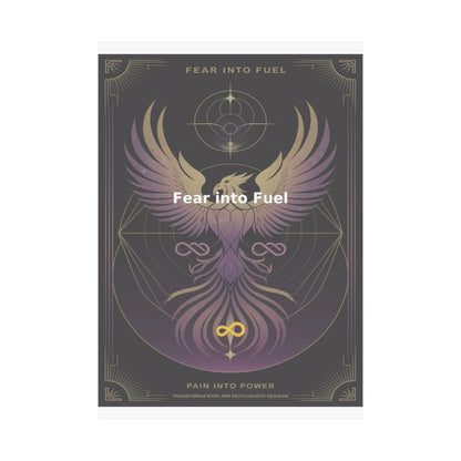 Fear into Fuel - Matte Vertical Posters