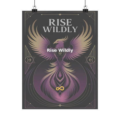 Rise Wildly - Matte Vertical Posters