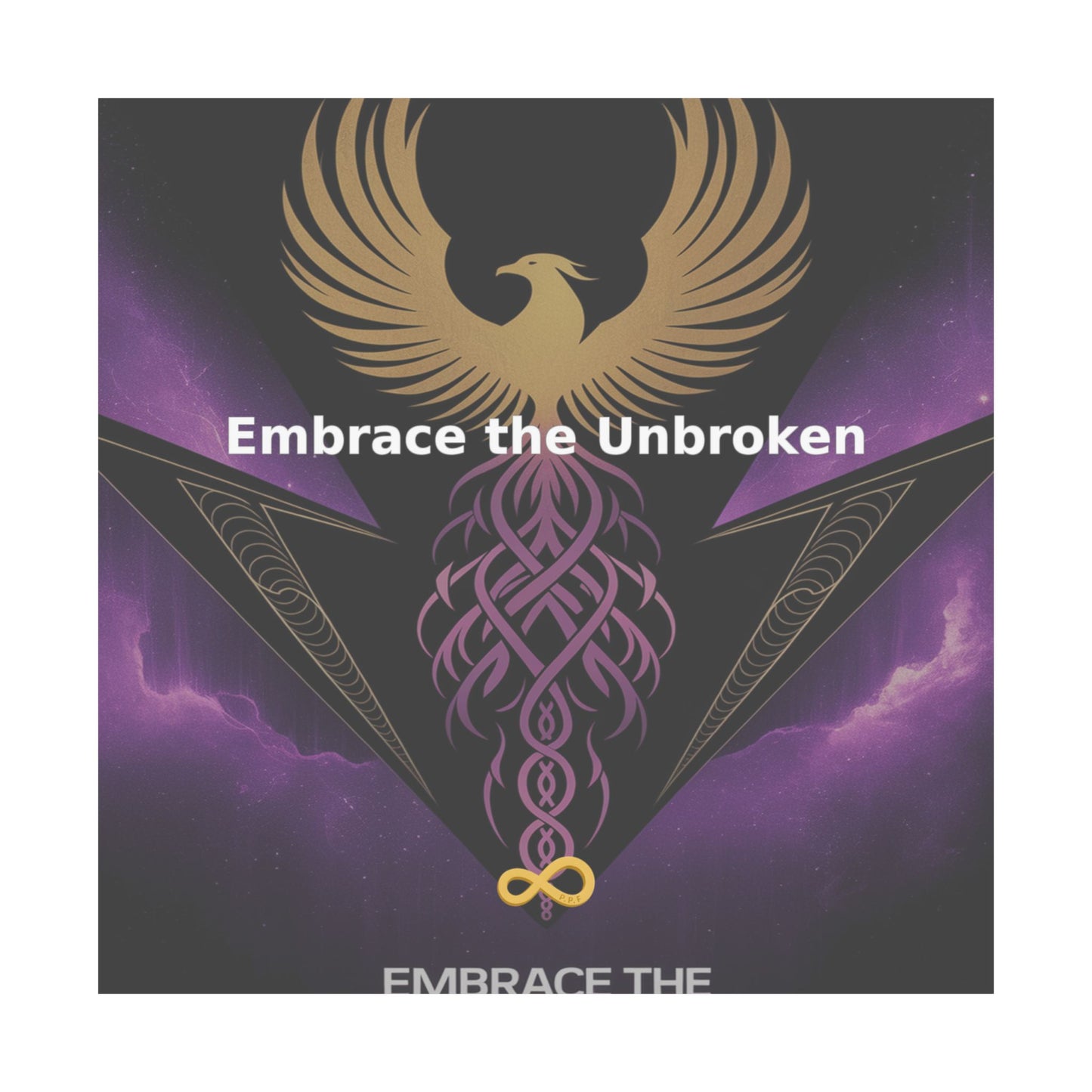 Embrace the Unbroken - Matte Vertical Posters