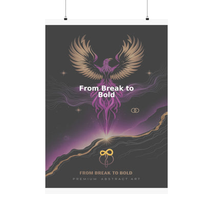 From Break to Bold - Matte Vertical Posters
