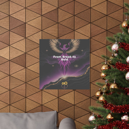 From Break to Bold - Matte Vertical Posters