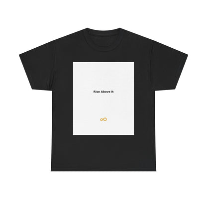 Rise Above It - Unisex Heavy Cotton Tee