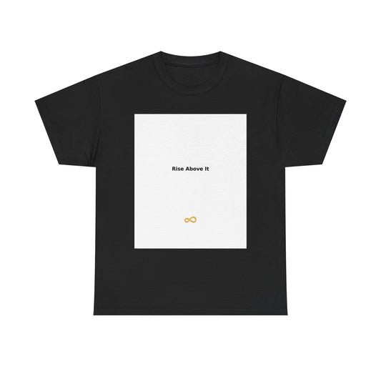 Rise Above It - Unisex Heavy Cotton Tee