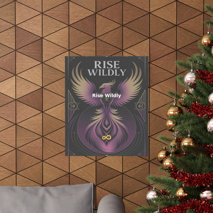 Rise Wildly - Matte Vertical Posters