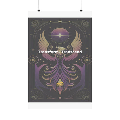 Transform, Transcend - Matte Vertical Posters