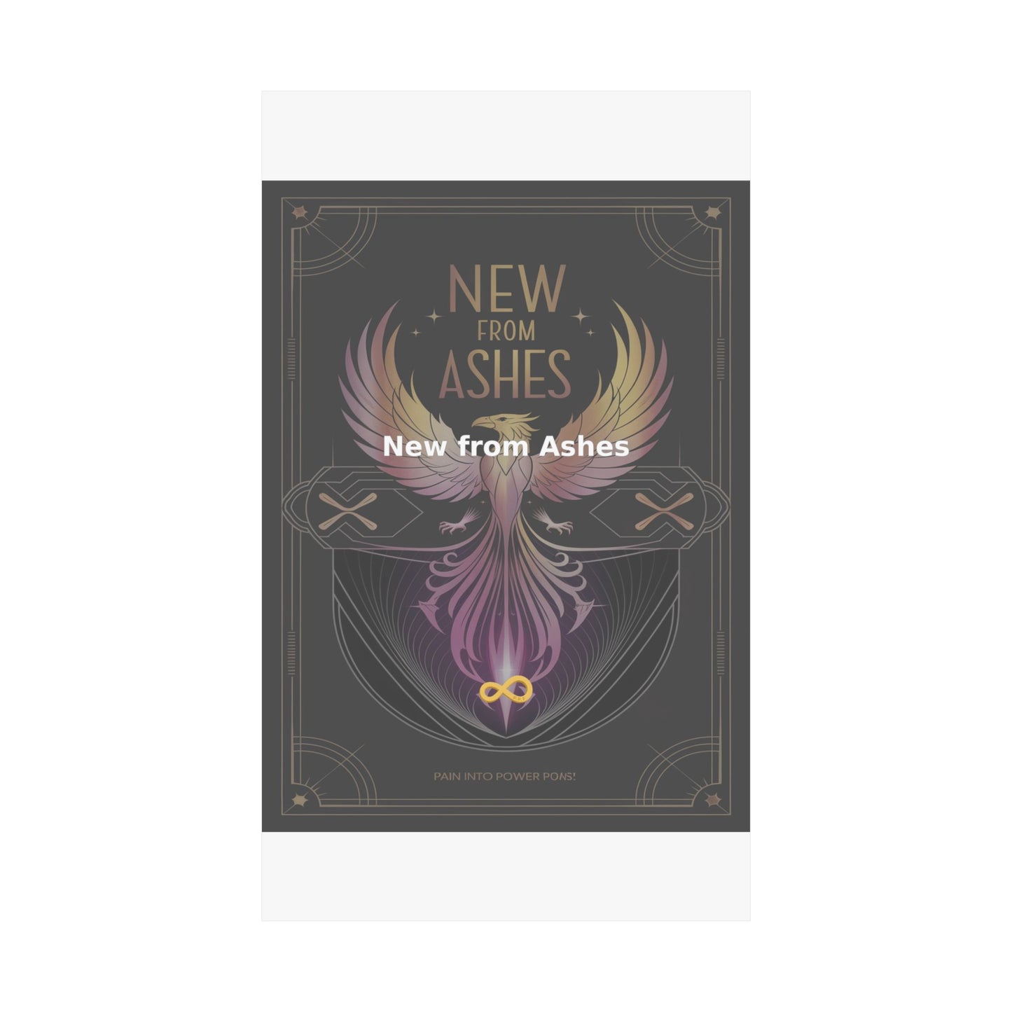 New from Ashes - Matte Vertical Posters