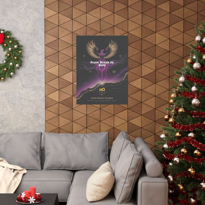 From Break to Bold - Matte Vertical Posters