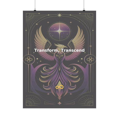 Transform, Transcend - Matte Vertical Posters