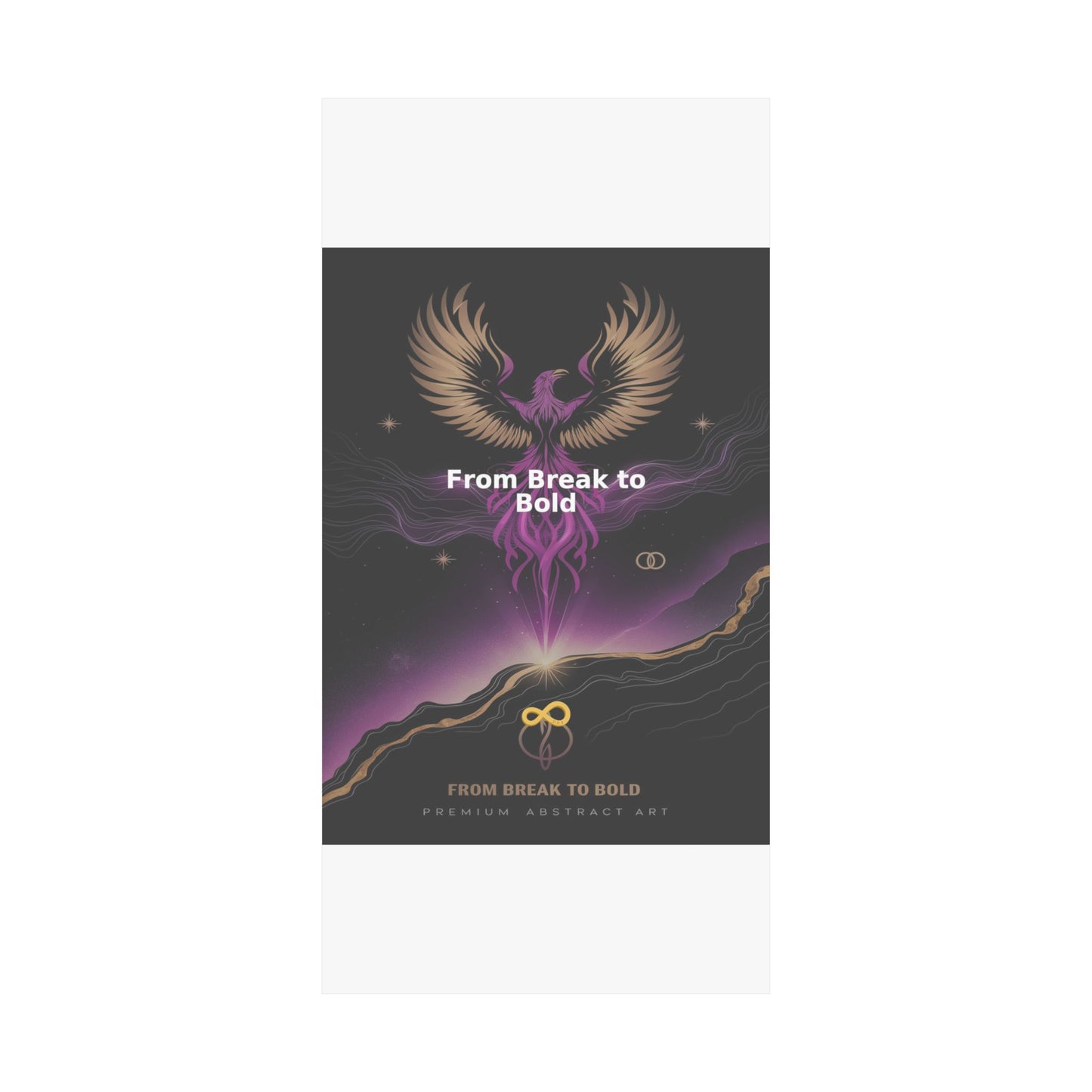 From Break to Bold - Matte Vertical Posters