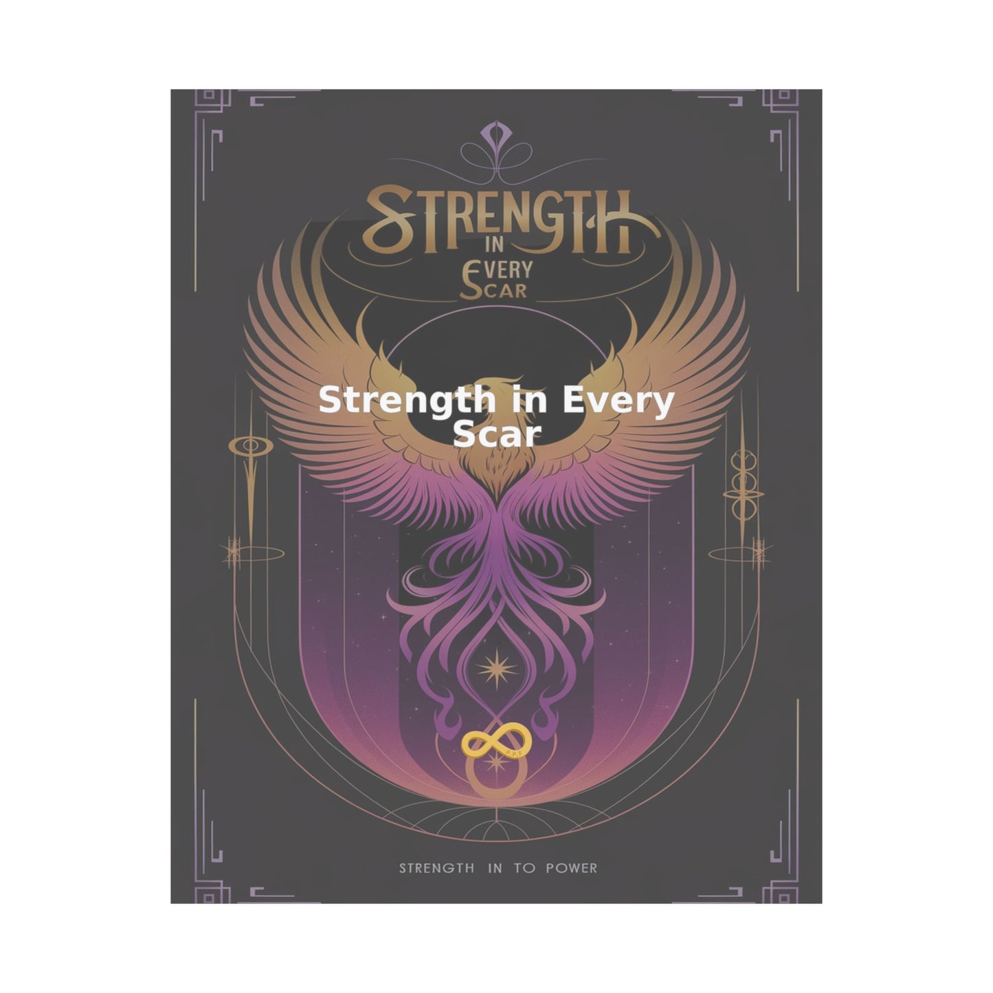 Strength in Every Scar - Matte Vertical Posters