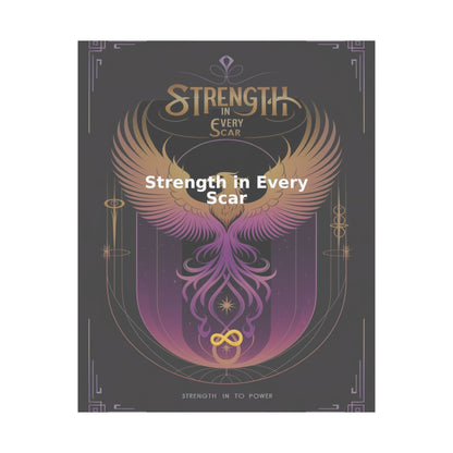 Strength in Every Scar - Matte Vertical Posters