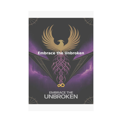 Embrace the Unbroken - Matte Vertical Posters