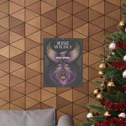 Rise Wildly - Matte Vertical Posters