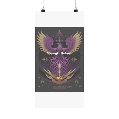 Strength Reborn - Matte Vertical Posters