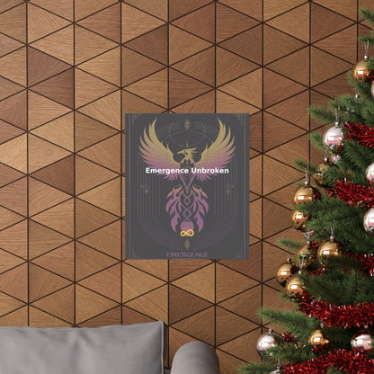 Emergence Unbroken - Matte Vertical Posters