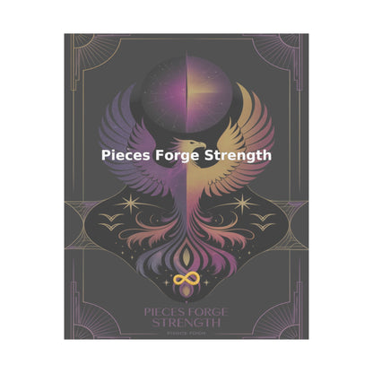 Pieces Forge Strength - Matte Vertical Posters