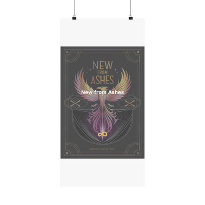 New from Ashes - Matte Vertical Posters