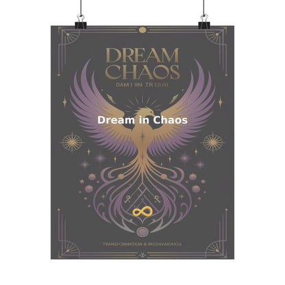 Dream in Chaos - Matte Vertical Posters
