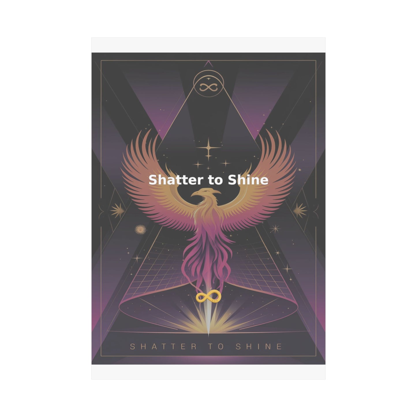 Shatter to Shine - Matte Vertical Posters