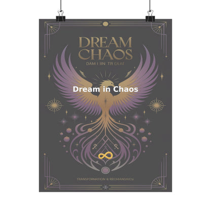Dream in Chaos - Matte Vertical Posters