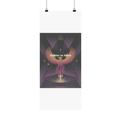 Shatter to Shine - Matte Vertical Posters