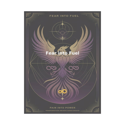 Fear into Fuel - Matte Vertical Posters