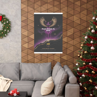 From Break to Bold - Matte Vertical Posters