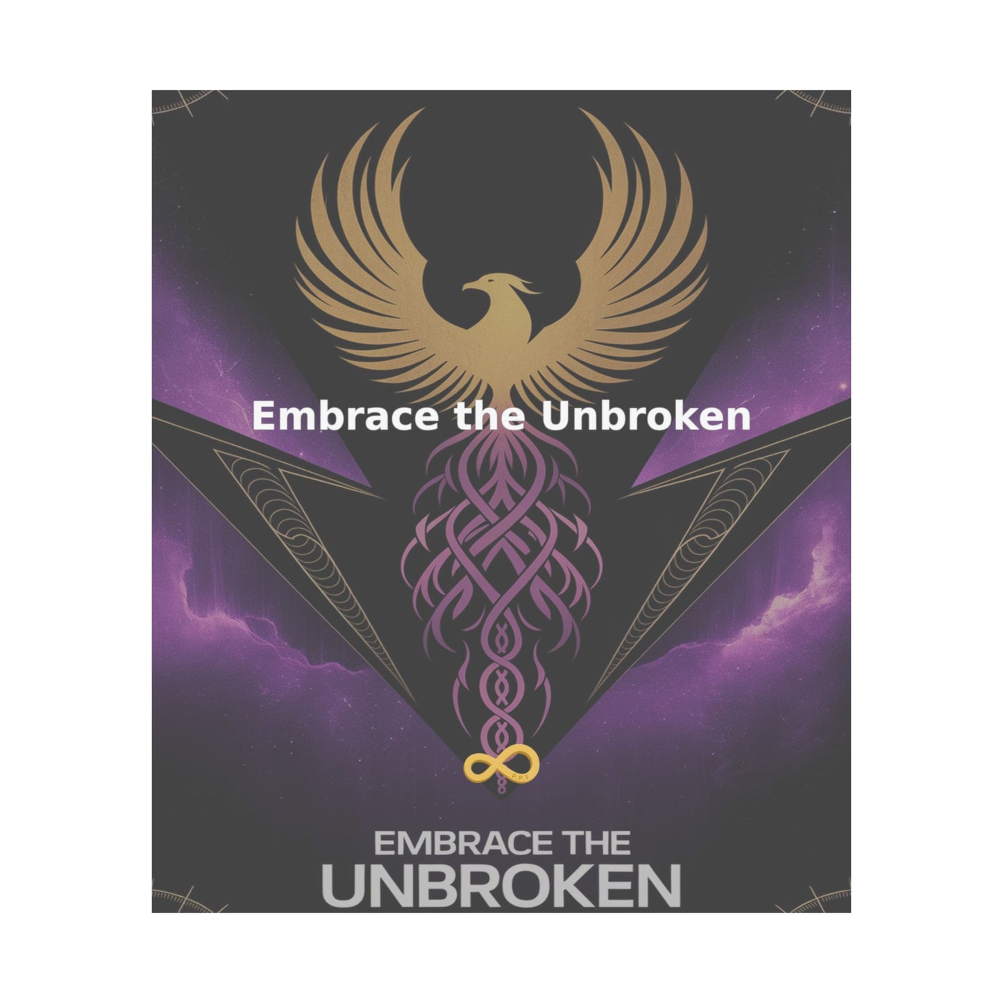 Embrace the Unbroken - Matte Vertical Posters