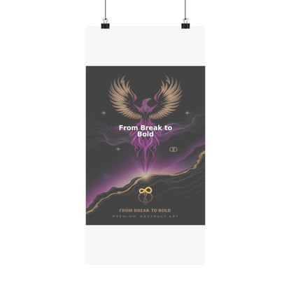 From Break to Bold - Matte Vertical Posters