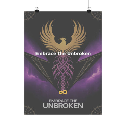 Embrace the Unbroken - Matte Vertical Posters