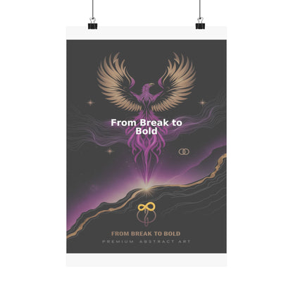 From Break to Bold - Matte Vertical Posters