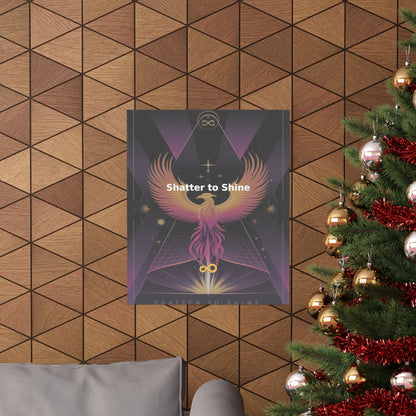 Shatter to Shine - Matte Vertical Posters