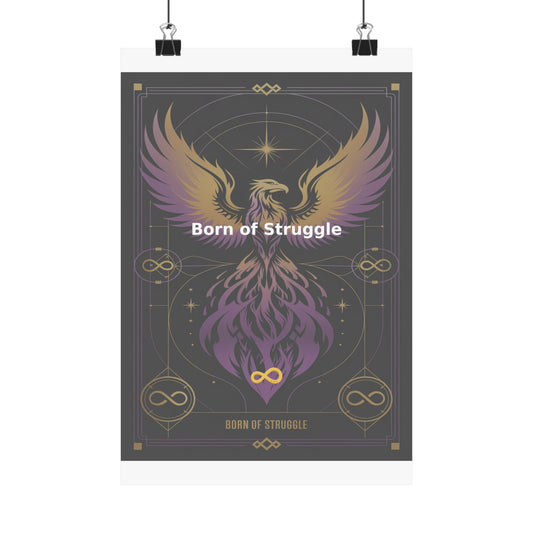 Born of Struggle - Matte Vertical Posters