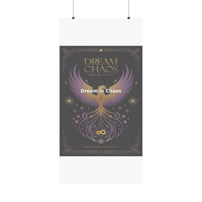 Dream in Chaos - Matte Vertical Posters